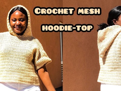 Crochet mesh hoodie top tutorial
