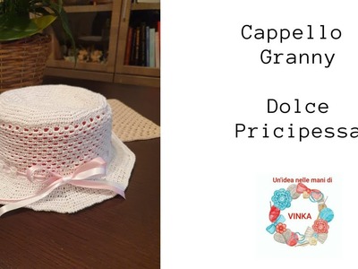 Tutorial Cappellino granny dolce principessa   uncinetto facile