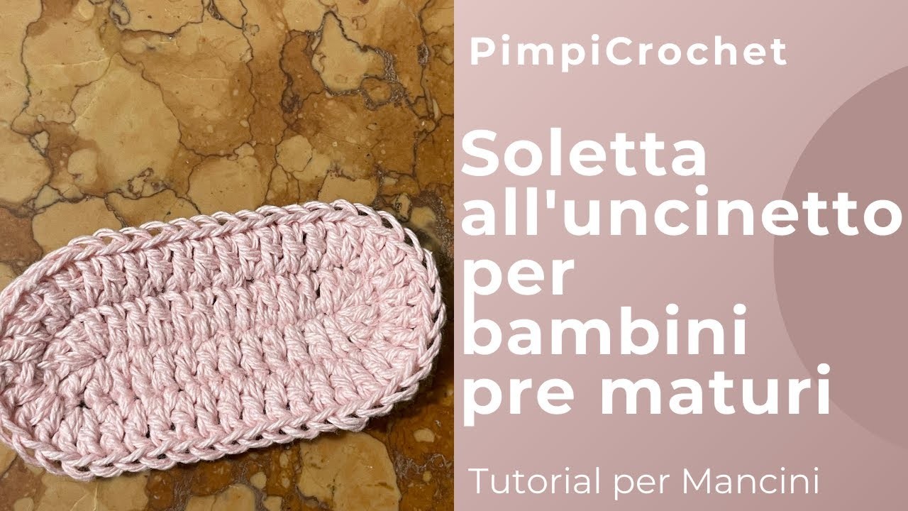 Soletta all'uncinetto per bambini pre maturi|Tutorial per mancini| |PimpiCrochet|