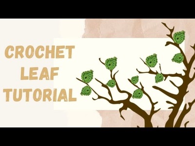 How To Crochet A Leaf Tutorial Right-Handed
