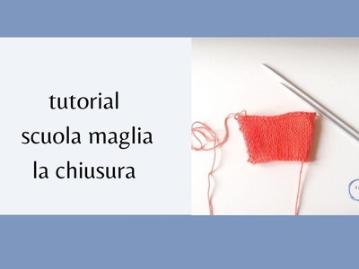 Chiusura maglie tutorial