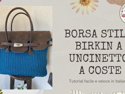 Tutorial borsa BIRKIN a uncinetto a coste - facile e veloce