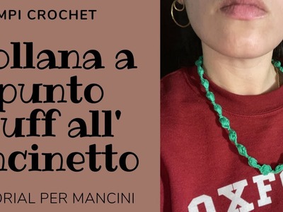 Collana a punto puff all'uncinetto|Tutorial per Mancini|PimpiCrochet|