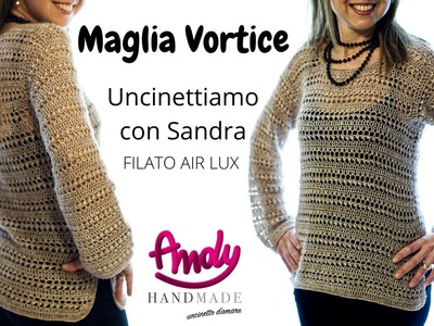 Maglia Vortice Uncinettiamo con Sandra Air Lux Andy Handmade