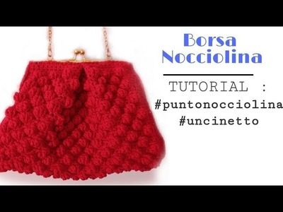 Borsa Nocciolina        TUTORIAL :#puntonocciolina #uncinetto