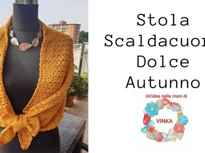 Tutorial Stola  Scaldacuore dolce autunno