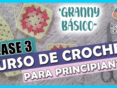 ???? CURSO BASICO de CROCHET???? Granny Square???? Clase 3
