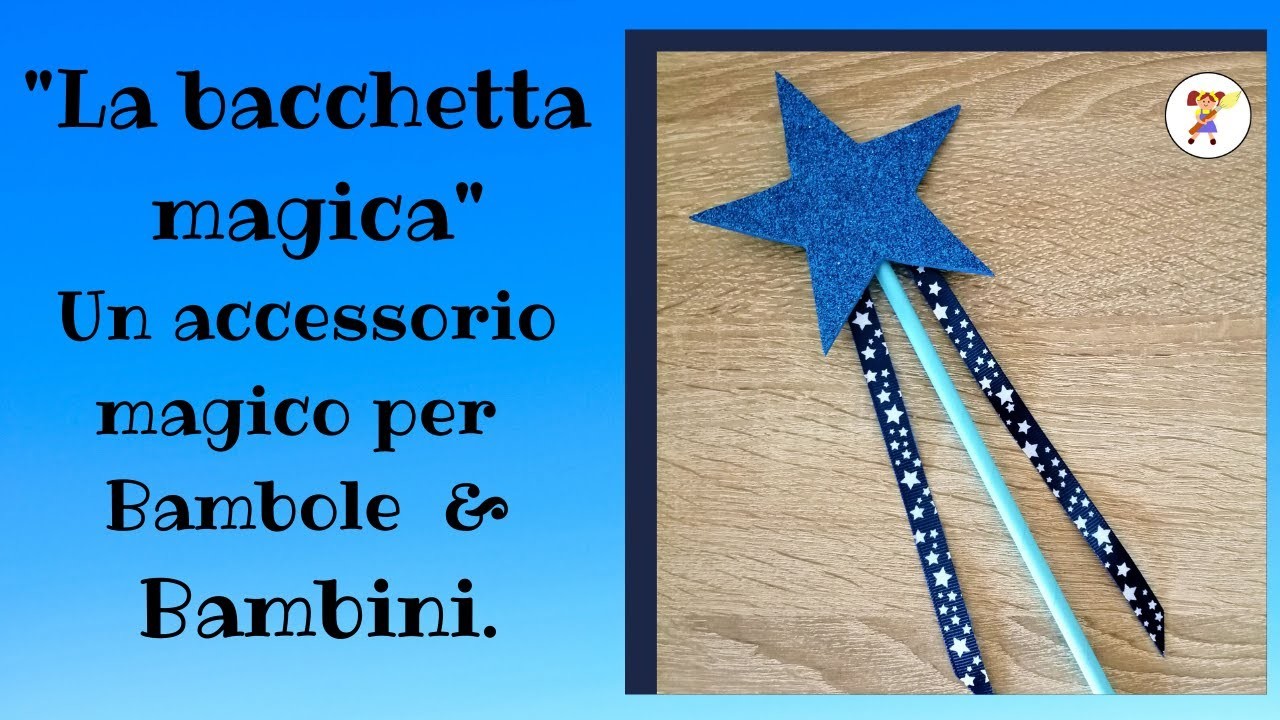 "La bacchetta magica". Un accessorio magico per Bambole, Burattini e Bambini.  Tutorial creativo