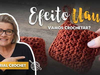 Tutorial Crochet | Efeito UAU