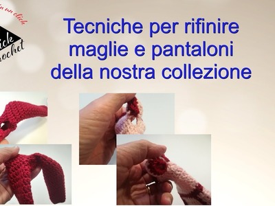 TECNICHE PER RIFINIRE MAGLIE E PANTALONIper bambola tipo barbie DELLA NOSTRA COLLEZIONE