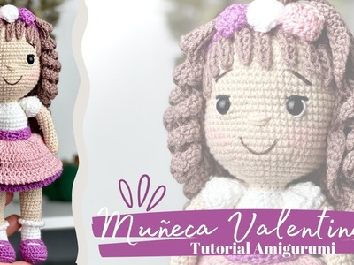 Tutorial Muñeca Valentina - Crochet Amigurumi Parte 2.2????Mayelin Ros
