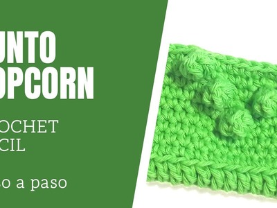 Punto Popcorn - Crochet Fácil