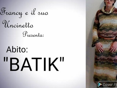 #uncinettofacile Abito "BATIK"