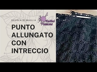 TUTORIAL maglia: punto allungato incrociato #knitted, #knitter, @Knittedpassions