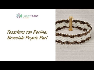 Tessitura con Perline: Bracciale Peyote Pari | KIT Tessitura Principianti - HobbyPerline.com
