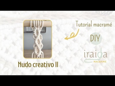 TUTORIAL MACRAMÉ: Nudo de macramé creativo II