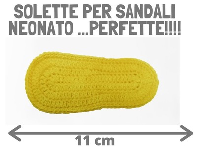 Solette PERFETTE per sandali e scarpine neonato 11cm.Crochet slipper sole baby