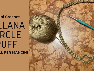 Collana circle puff| Tutorial per Mancini| PimpiCrochet|