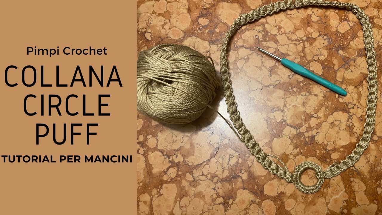 Collana circle puff| Tutorial per Mancini| PimpiCrochet|