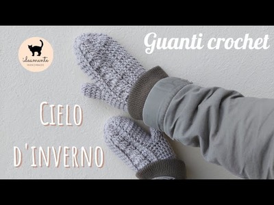 ????Guanti crochet "CIELO D'INVERNO" - tutorial completo????