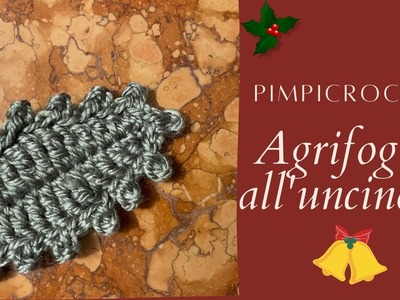 Agrifoglio all'uncinetto| PimpiCrochet|