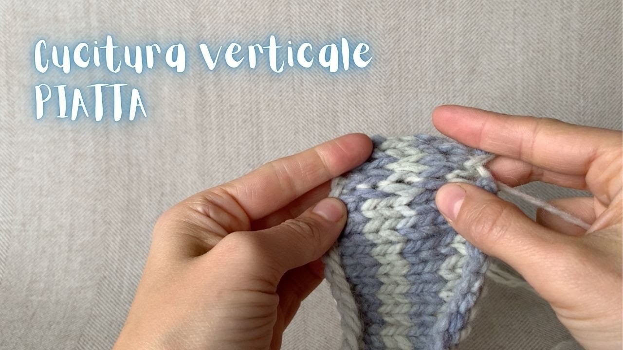 Cucitura piatta verticale - Come unire due parti a maglia senza avere un rilievo