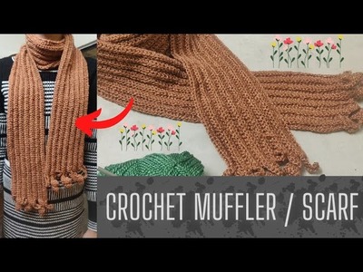 Crochet Muffler | Crochet Scarf | क्रोशिये का मफलर. स्कार्फ़ बनाएं | Everything for you