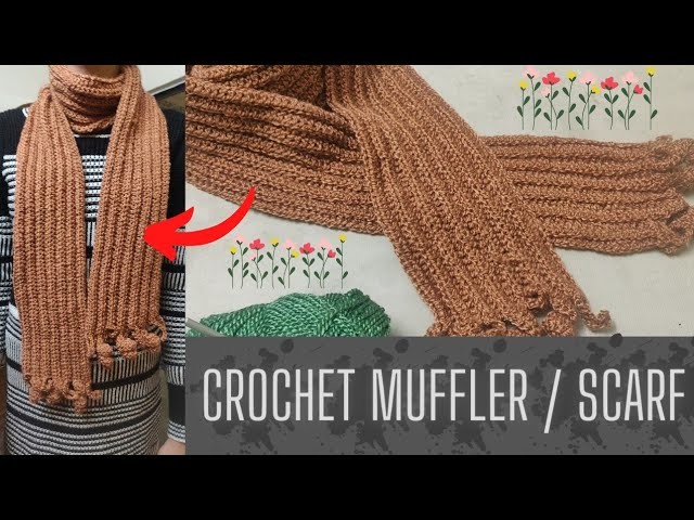 Crochet Muffler | Crochet Scarf | क्रोशिये का मफलर. स्कार्फ़ बनाएं | Everything for you