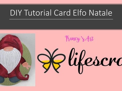 DIY Tutorial Biglietto Elfo | Collaborazione lifescraft