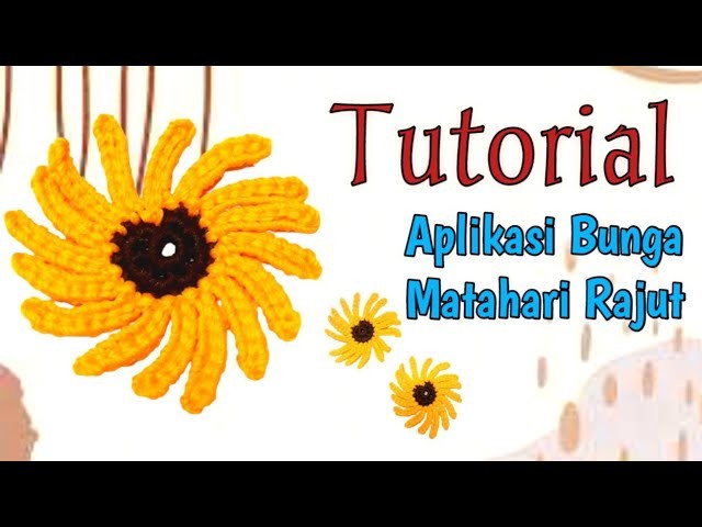 Tutorial merajut aplikasi bunga matahari. Crochet.tutorial merajut pemula