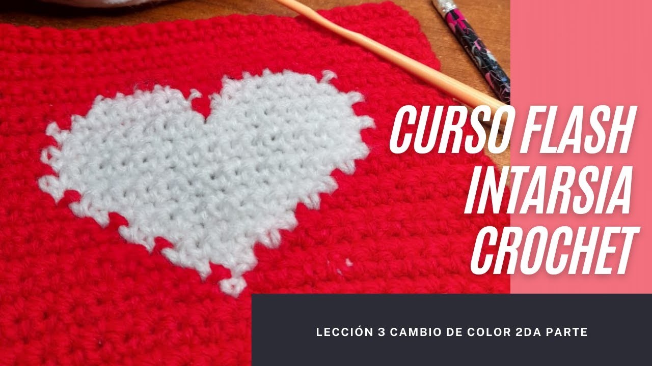 CURSO FLASH INTARSIA CROCHET - LECCIÓN 3 2DA PARTE CAMBIO DE COLOR