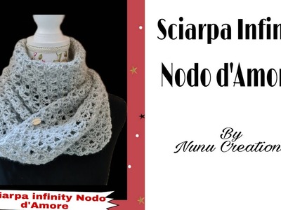SCIARPA INFITY#nunucreations#Sciarpa infinity * Nodo D' amore *
