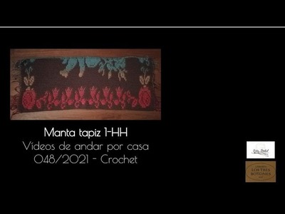 Vídeos de andar por casa 48.2021 - Manta de ganchillo en falso tapiz o mosaico - Bloque 33