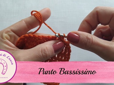 Uncinetto Per Principianti - Lezione #7 | PUNTO BASSISSIMO