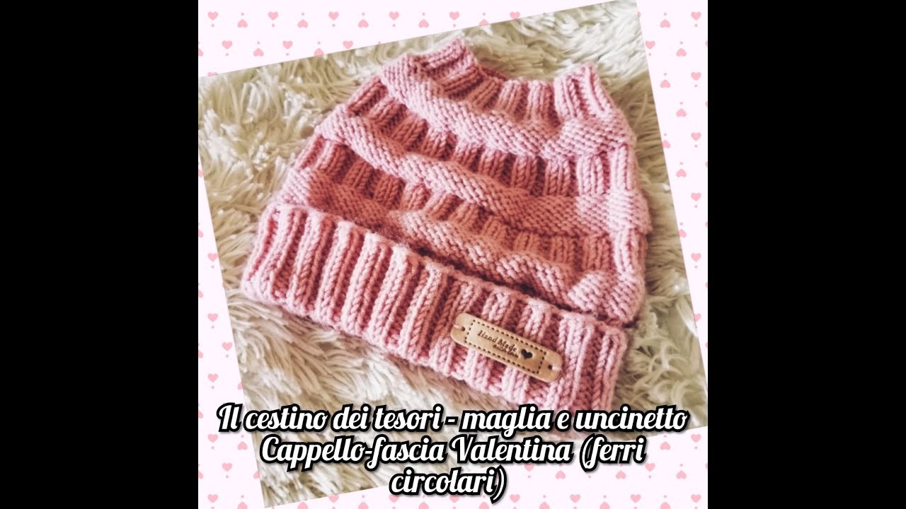 Cappello.fascia Valentina - ferri circolari - semplice e veloce - very easy - trendy