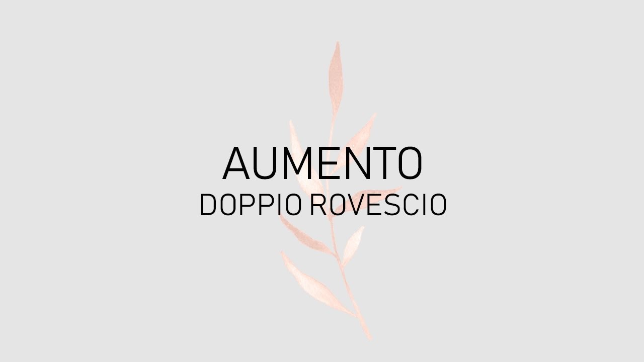 AUMENTO   DOPPIO ROVESCIO