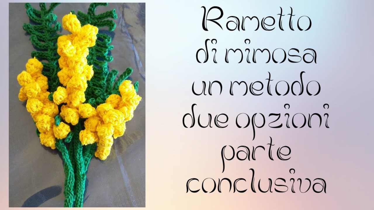 Mimosa terza parte con secondo metodo di lavorazione #crochet #mimosa@elficashouse-creativechannel