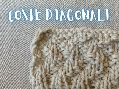 Coste Diagonali - Come lavorare una maglia a coste oblique