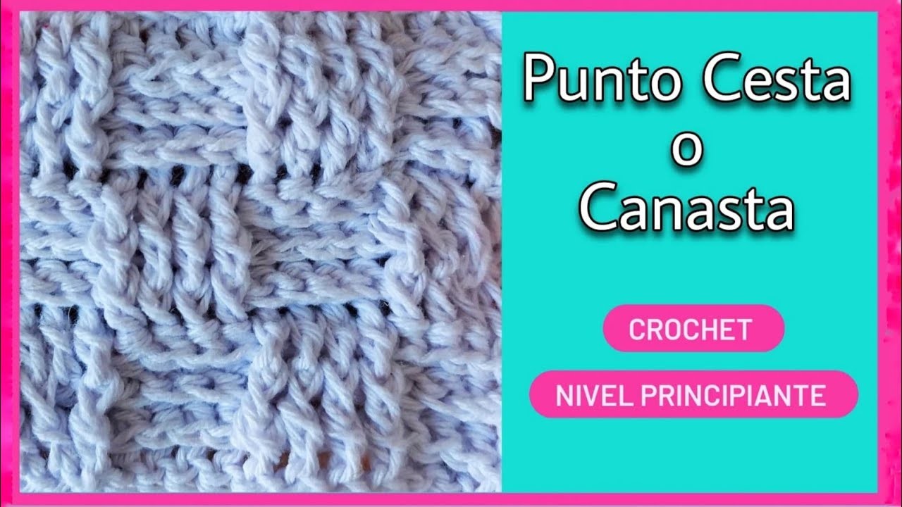 Como tejer Punto Cesta a CROCHET o Punto Canasta  Paso a Paso