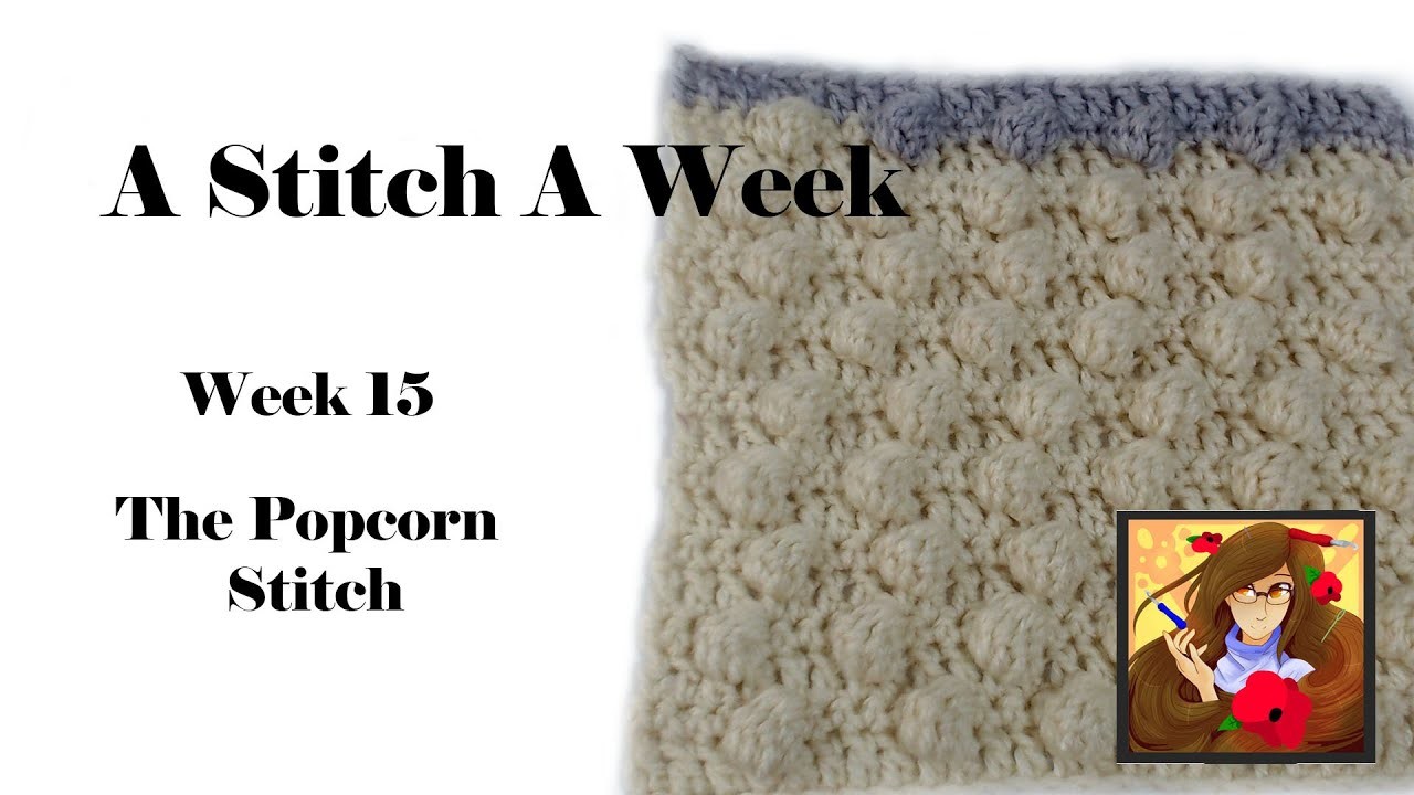 A Stitch A Week - Week 15-  Popcorn stitch