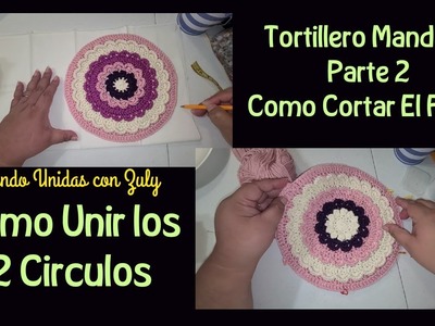 Tortillero Mandala a Crochet  con Forro- Parte 2-Curso Gratis- Como Unirlo- Para Principiantes.