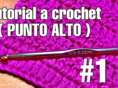 Tutorial a crochet #1 (PUNTO ALTO) ????