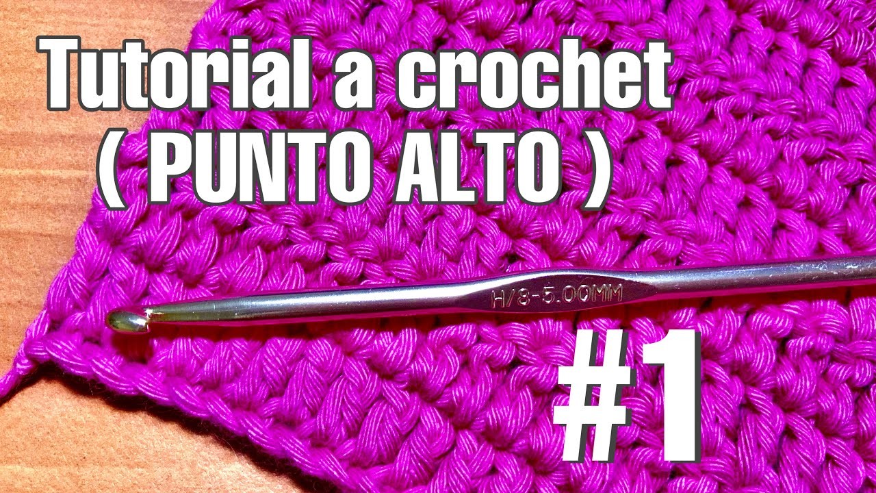 Tutorial a crochet #1 (PUNTO ALTO) ????