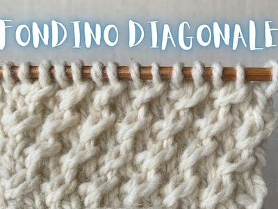 Fondino Diagonale - Come lavorare a maglia una costa a catenelle diagonali