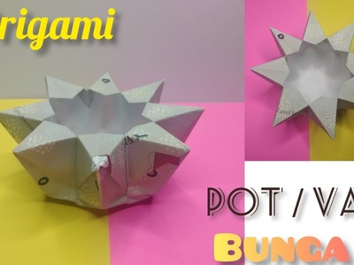 Origami : vas bunga, pot bunga, keranjang