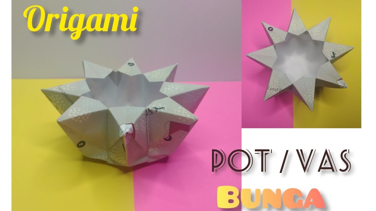 Origami : vas bunga, pot bunga, keranjang