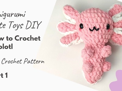 Axolotl Amigurumi Crochet Tutorial Free Pattern