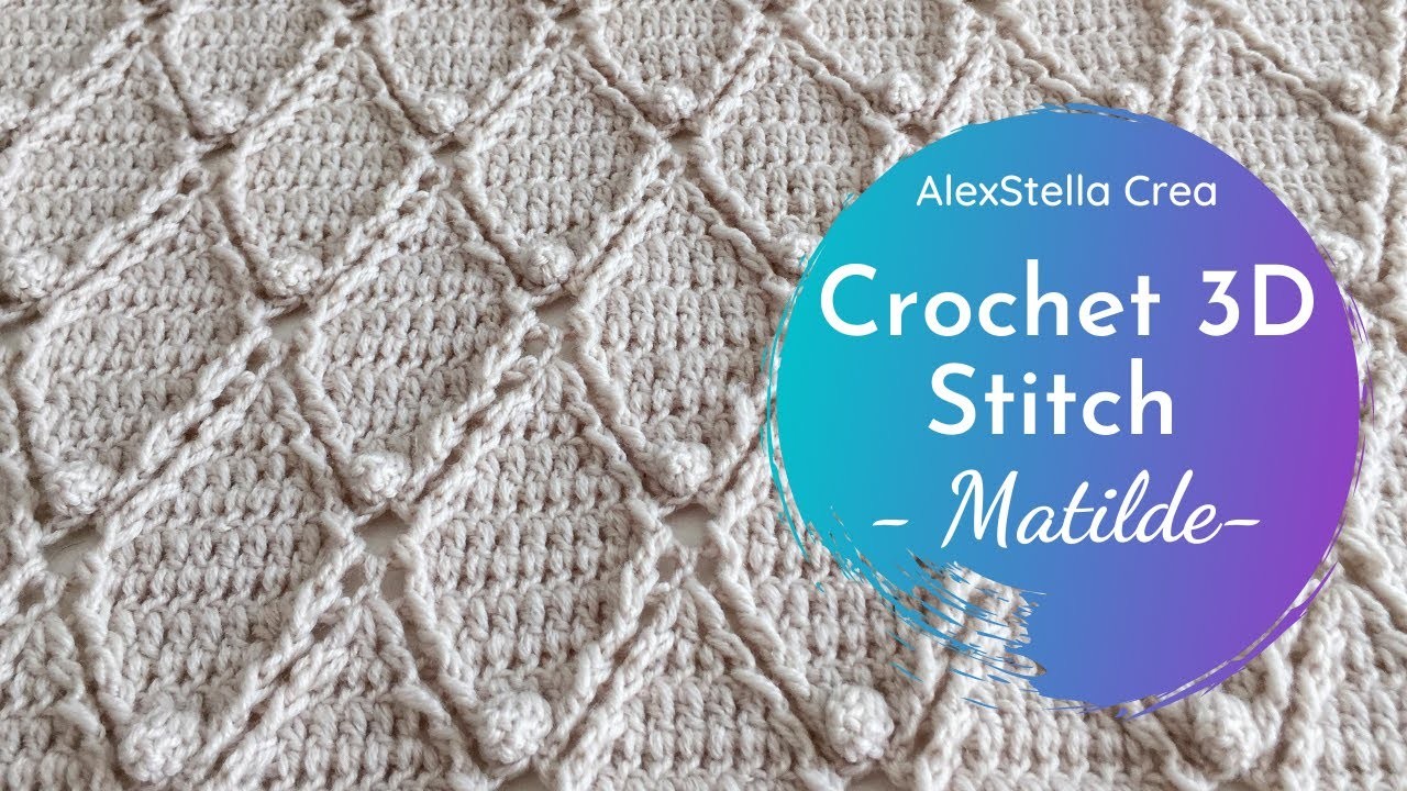 Crochet 3D Stitch - ITA - ENG - POL - "Matilde" Baby Blanket - Copertina all'uncinetto "Matilde"