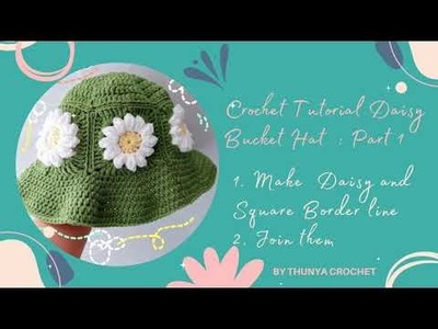 ????Crochet Tutorial Daisy Bucket Hat Part 1 : หมวกบักเก็ตลายดอกเดซี่????