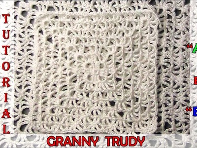 Tutorial crochet.uncinetto Granny Trudy  "A e B"